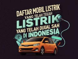 Daftar Mobil Listrik yang Telah Dijual Sah di Indonesia