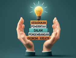 Kedudukan Pemerintah dalam Pengembangan Ekonomi Kreatif