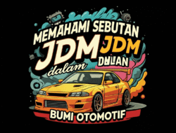 Memahami Sebutan JDM dalam Bumi Otomotif