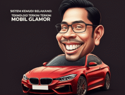 Sistem Kemudi Belakang: Teknologi Terkini Mobil Glamor