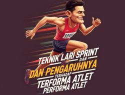 Teknik Lari Sprint Dan Pengaruhnya Terhadap Performa Atlet